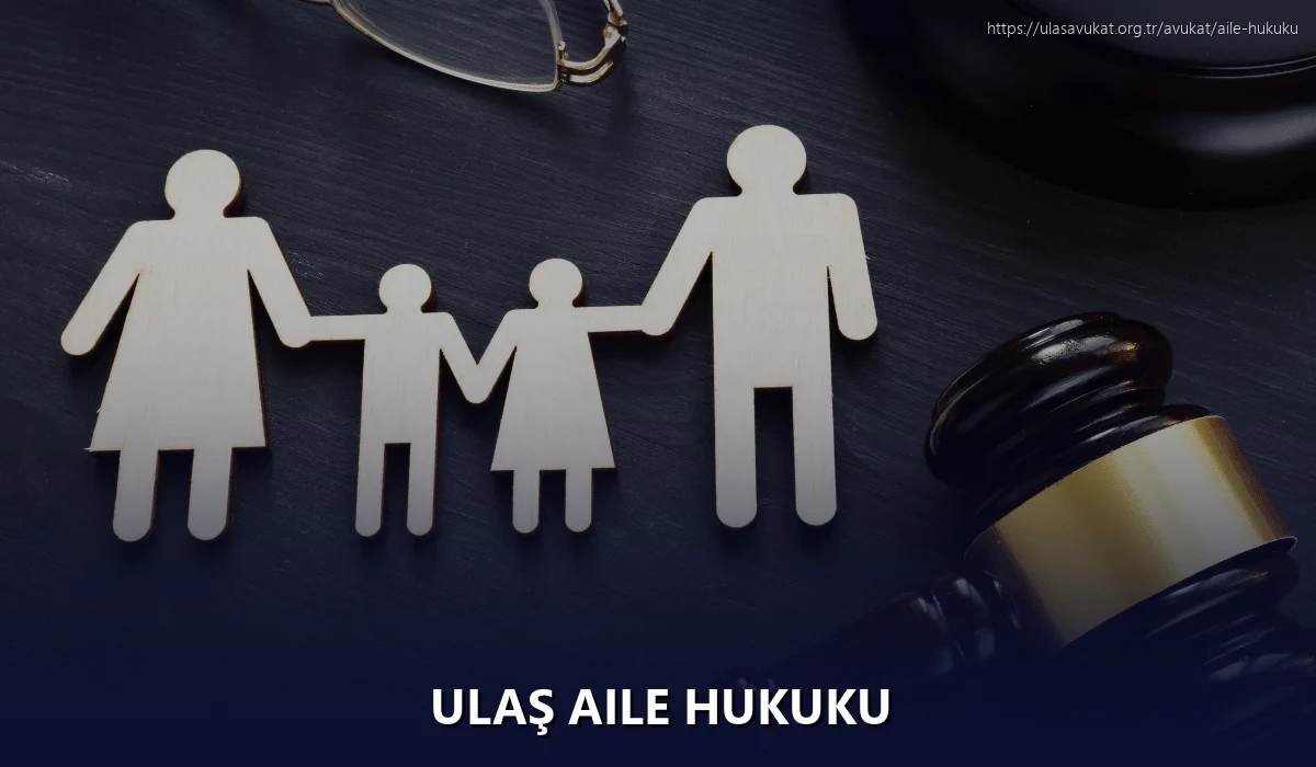 Ulaş Aile Hukuku