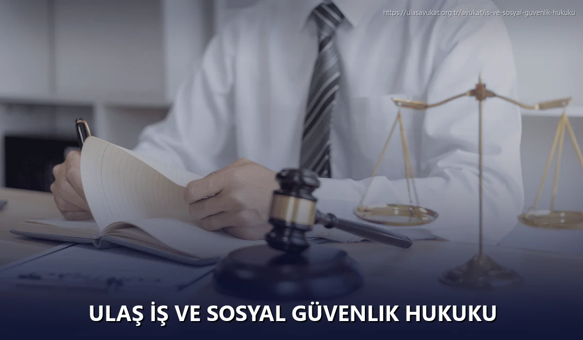 Ulaş İş ve Sosyal Güvenlik Hukuku