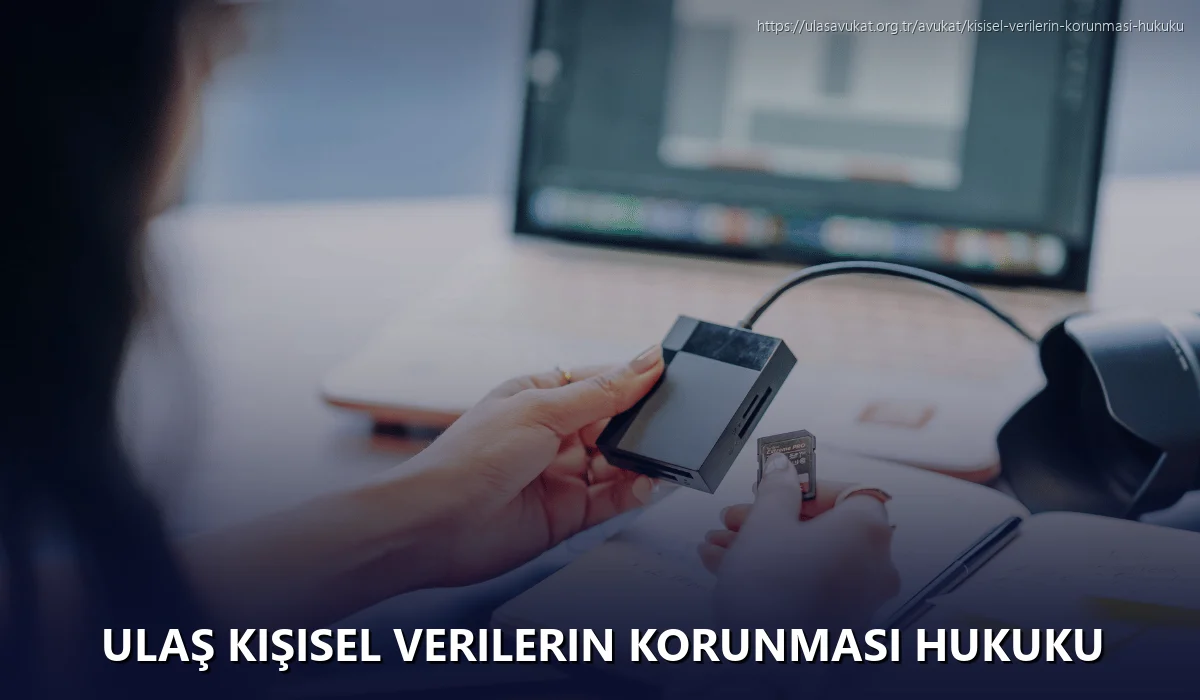 Ulaş Kişisel Verilerin Korunması Hukuku