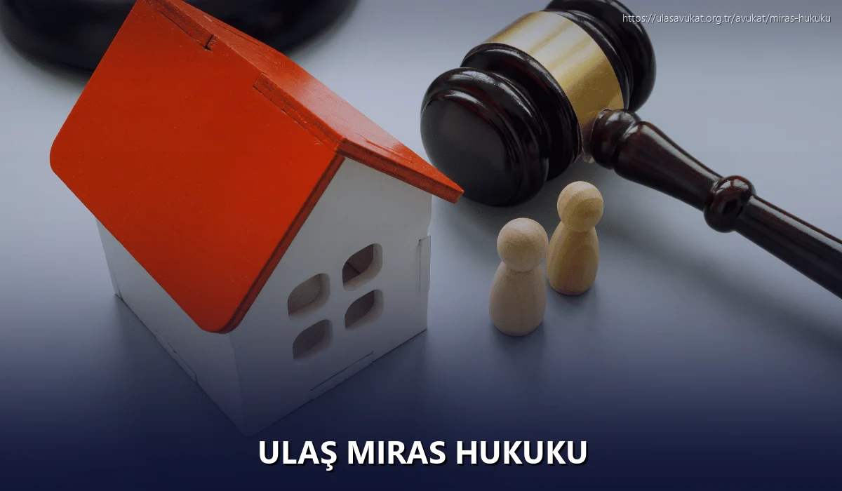 Ulaş Miras Hukuku