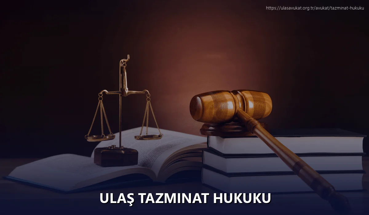 Ulaş Tazminat Hukuku