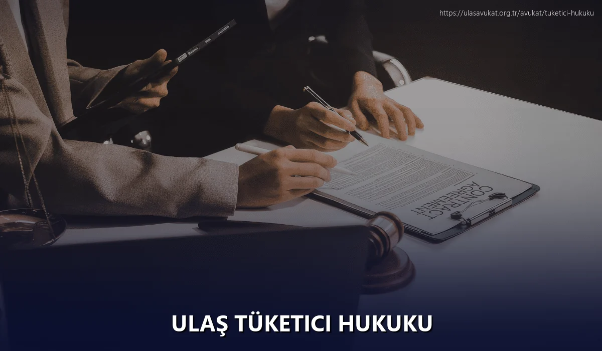 Ulaş Tüketici Hukuku